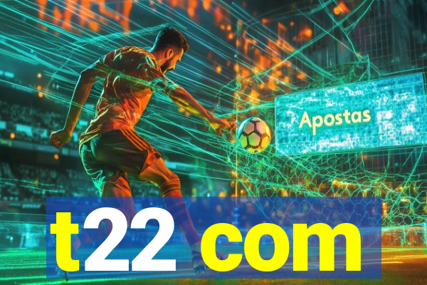 t22 com